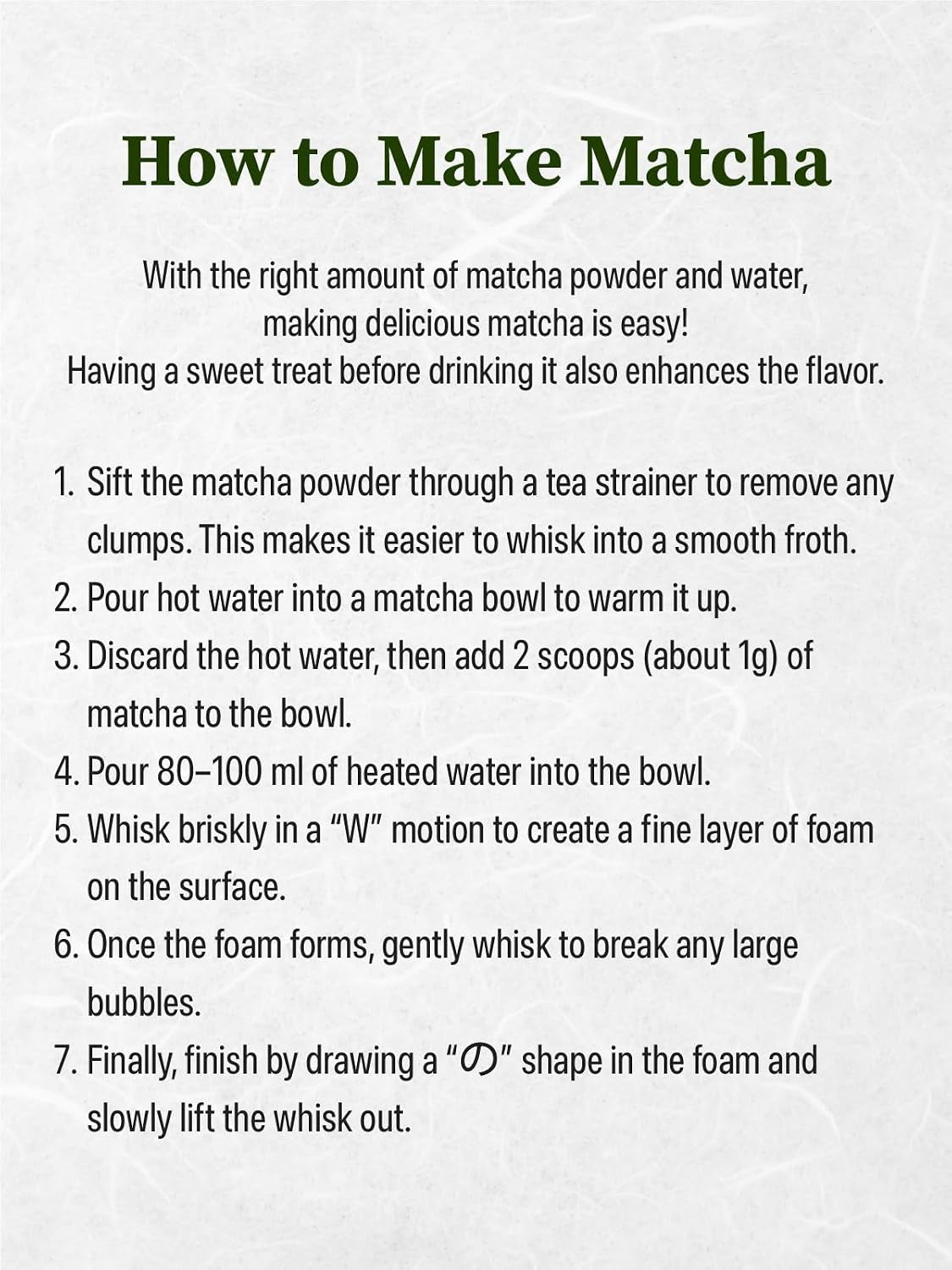 How to make matcha, in seven steps: sift the powder, warm the bowl, two scoops, 80 to 100 ml of water, whisk in a W motion, break the large bubbles, lift out